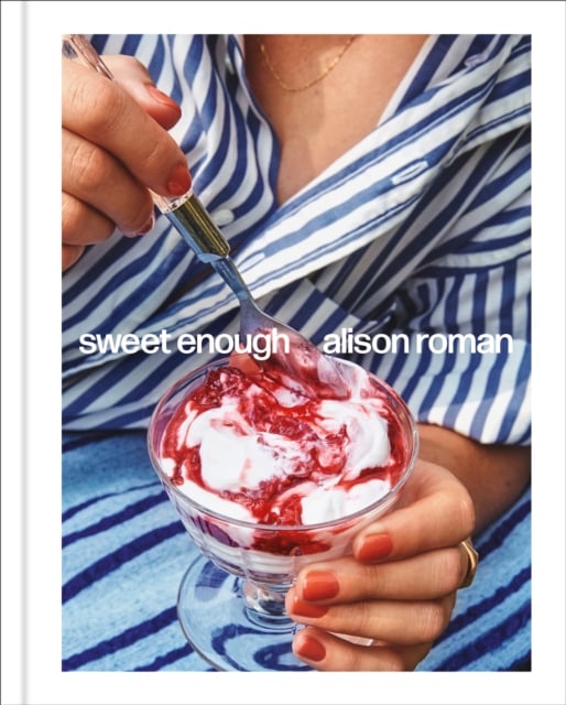 Book cover of Sweet Enough: A Dessert Cookbook