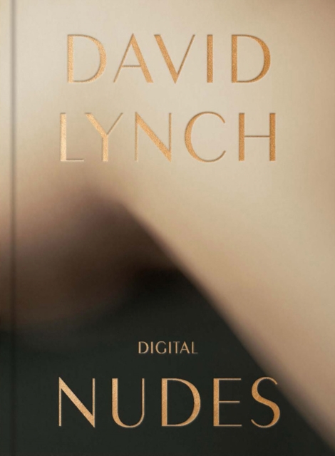 Book cover of David Lynch, Digital Nudes