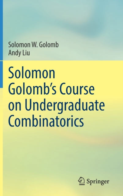 Book cover of Solomon Golomb’s Course on Undergraduate Combinatorics