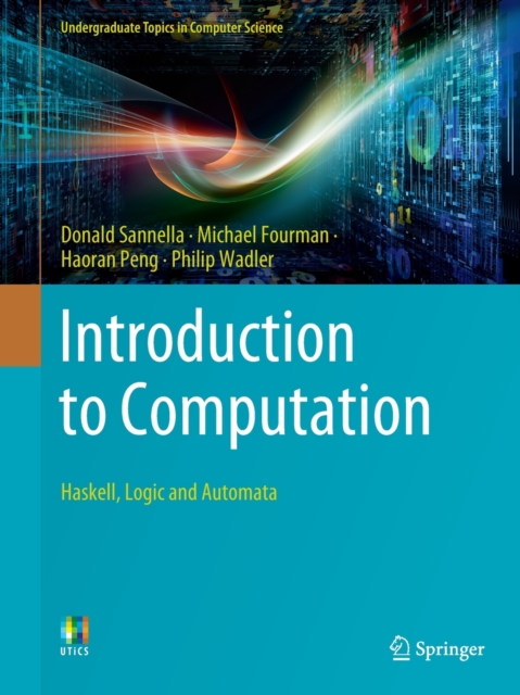 Introduction to Computation by Donald Sannella, Philip Wadler, Michael ...