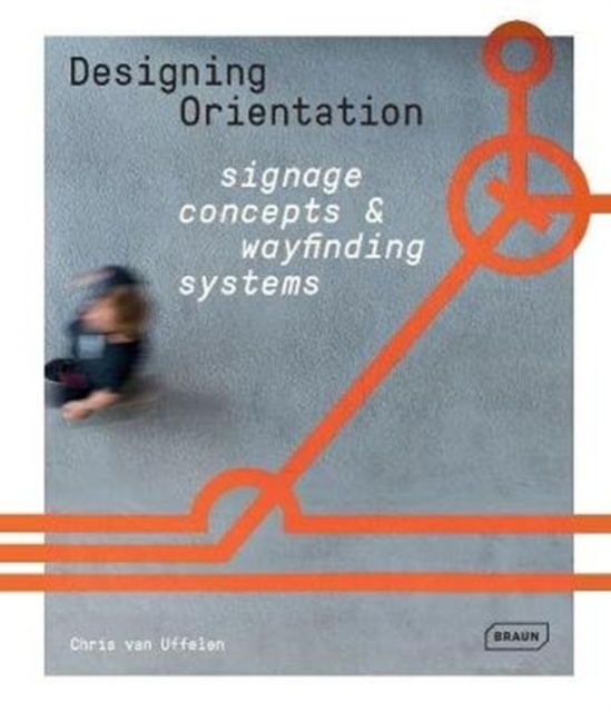 Book cover of Designing Orientation: Signage Concepts & Wayfinding Systems