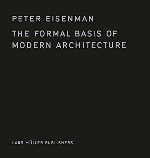 Book cover of The Formal Basis of Modern Architecture
