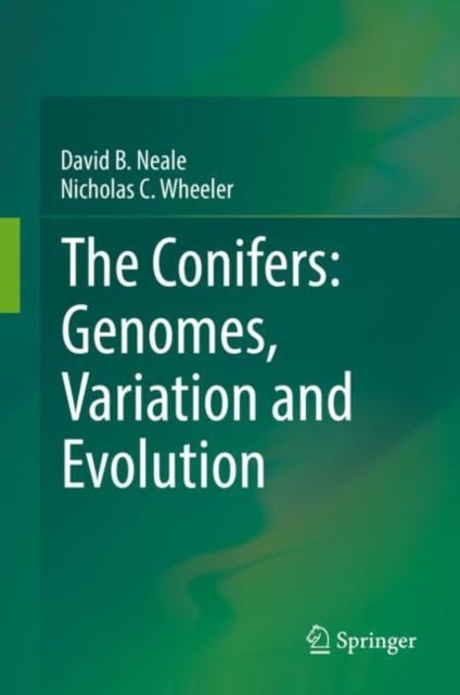 The Conifers: Genomes, Variation and Evolution by David B. Neale ...