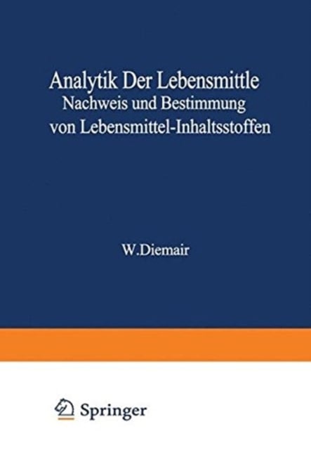 Book cover of Analytik der Lebensmittel Nachweis und Bestimmung von Lebensmittel-Inhaltsstoffen