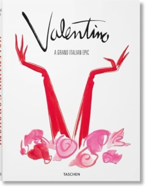 Valentino. A Grand Italian Epic. TASCHEN Books