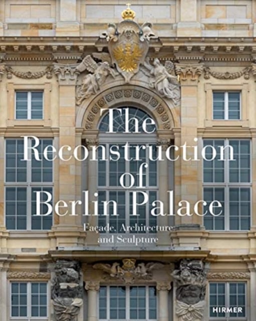 Book cover of The Reconstruction of Berlin Palace