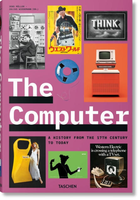 The Computer. A History from the 17th Century to Today by Jens Muller