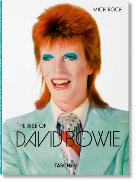 TASCHEN Books: Mick Rock. The Rise of David Bowie. 1972-1973