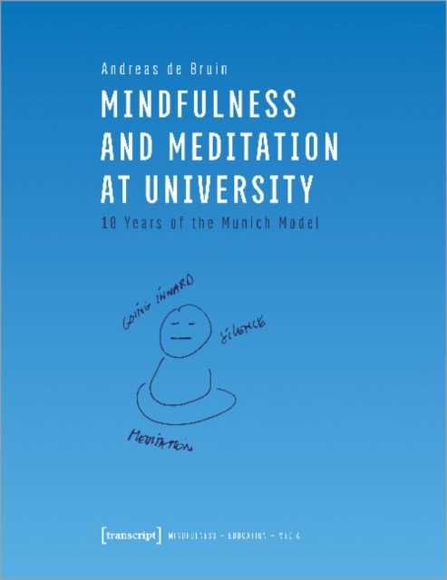 Book cover of Mindfulness and Meditation at University – Ten Years of the Munich Model