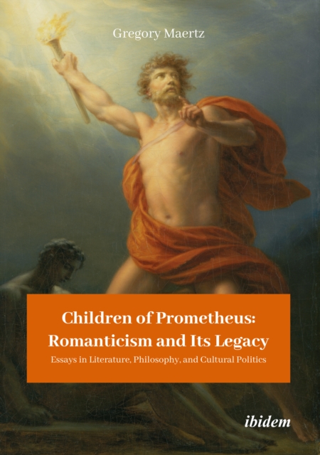Book cover of Children of Prometheus: Romanticism and Its Legacy