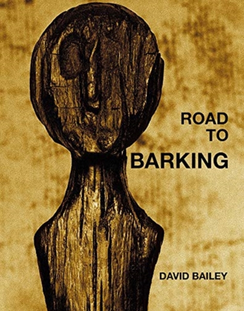 Book cover of David Bailey: Road to Barking