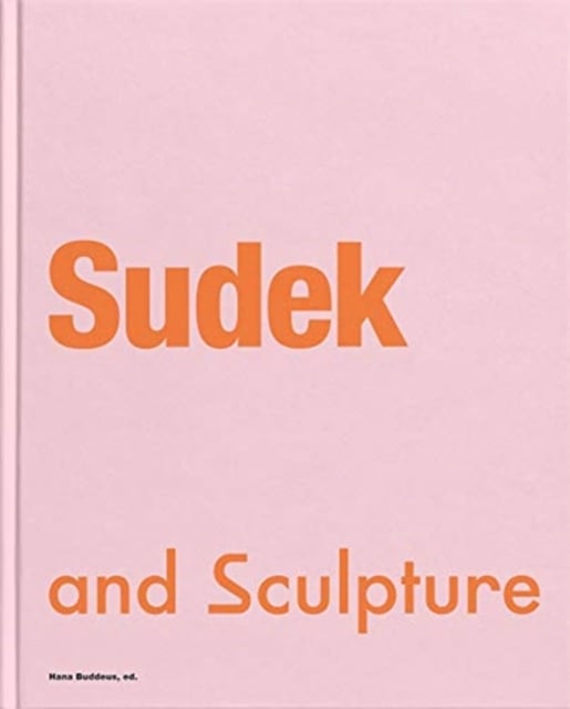 Book cover of Sudek and Sculpture