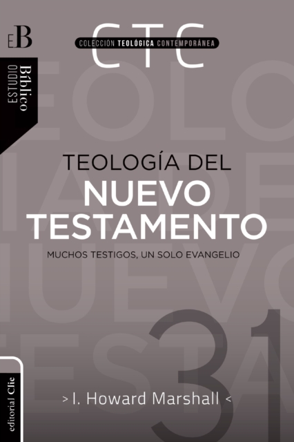 Teologia del Nuevo Testamento by Marshall I. Howard Marshall ...