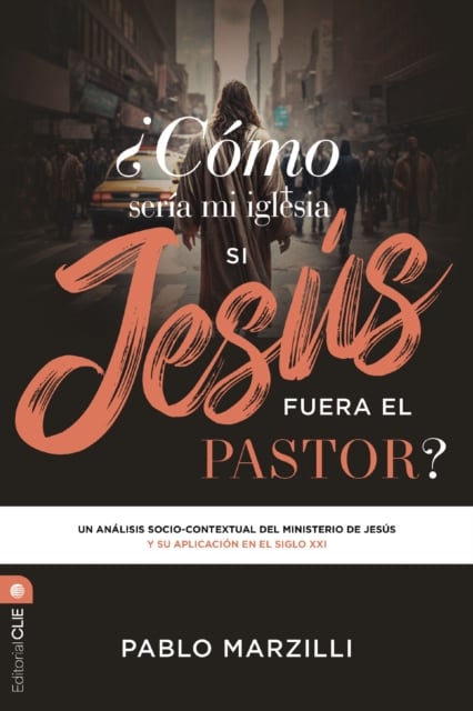 Book cover of Como seria mi iglesia si Jesus fuera el pastor?