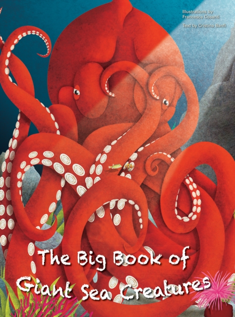 Book cover of The Big Book of Giant Sea Creatures, The Small Book of Tiny Sea Creatures