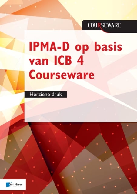 Book cover of Ipma-d Op Basis Van Icb 4 Courseware - Herziene Druk