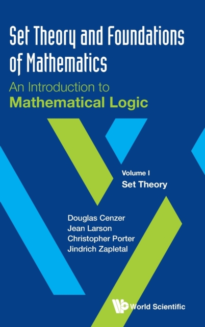Book cover of Set Theory And Foundations Of Mathematics: An Introduction To Mathematical Logic - Volume I: Set Theory