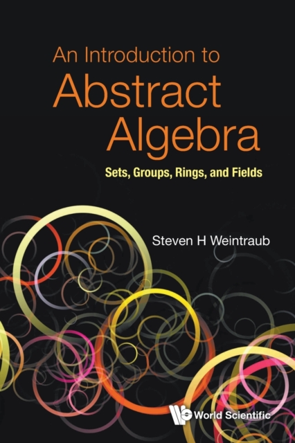 Book cover of Introduction To Abstract Algebra, An: Sets, Groups, Rings, And Fields