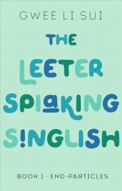 Book cover of The Leeter Spiaking Singlish