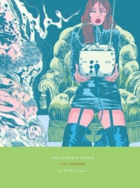 Book cover of The Complete Crepax: City Stories