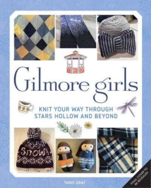 Book cover of Gilmore Girls: The Official Knitting Book