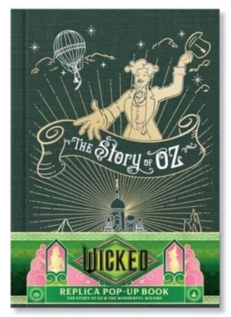 Book cover of Wicked: The Story of Oz & the Wonderful Wizard: Replica Pop-Up