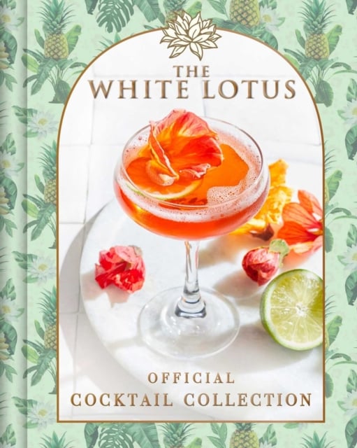 Book cover of The White Lotus Official Cocktail Collection