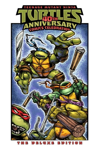 Book cover of Teenage Mutant Ninja Turtles: 40th Anniversary Comics Celebration