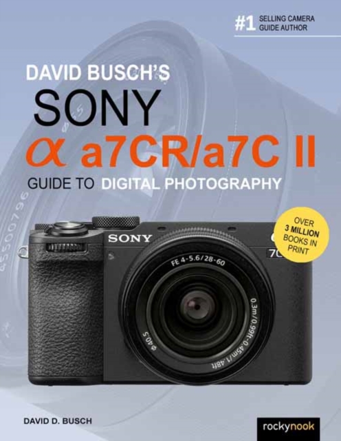 Book cover of David Busch's Sony Alpha a7CR/a7C II Guide to Digital Photography