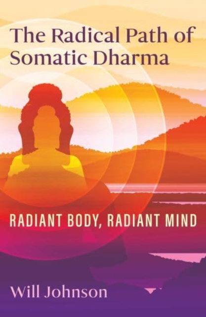 Book cover of The Radical Path of Somatic Dharma