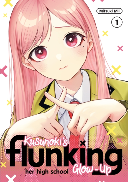 Book cover of Kusunoki's Flunking Her High School Glow-Up 1