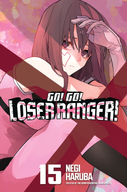 Book cover of Go! Go! Loser Ranger! 15