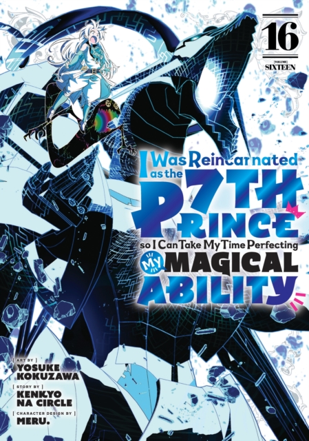 Book cover of I Was Reincarnated as the 7th Prince so I Can Take My Time Perfecting My Magical Ability 16