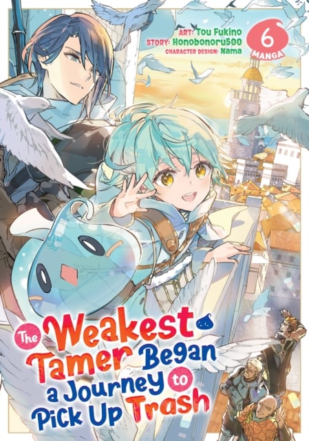Book cover of The Weakest Tamer Began a Journey to Pick Up Trash (Manga) Vol. 6